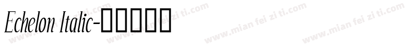 Echelon Italic字体转换